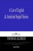 A List of English & American Sequel Stories (Spanish Edition) - Thomas Aldred 