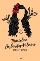 Marceline Desbordes-Valmore: Biografie einer Dichterin - Stefan Zweig 