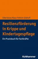 Resilienzförderung in Krippe und Kindertagespflege - Klaus Fröhlich-Gildhoff 