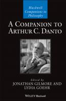 A Companion to Arthur C. Danto - Группа авторов 