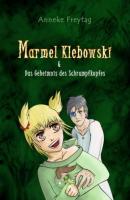 Marmel Klebowski & das Geheimnis des Schrumpfkopfes - Anneke Freytag 