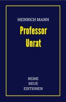 Heinrich Mann: Professor Unrat - Heinrich Mann 