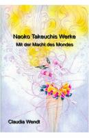 Naoko Takeuchis Werke - Claudia Wendt Mangazeichner und ihre Werke