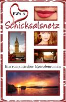 Schicksalsnetz - Ein romantischer Episodenroman - Ewa A. 