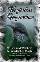 Magisches Kompendium – Wissen und Weisheit der nordischen Magie - Frater LYSIR MAGISCHES KOMPENDIUM