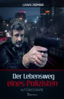 Der Lebensweg eines Polizisten - Ludwig Ziermeier 