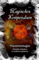 Magisches Kompendium - Planetenmagie - Frater LYSIR MAGISCHES KOMPENDIUM