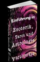 Einführung in Esoterik, Tarot und Astrologie - Gustav Bäumler 