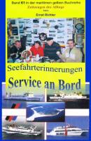 Seefahrterinnerungen – Service an Bord - Ernst Richter 