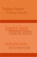 Heimarbeit Internet - Wolfgangs Ratgeber 