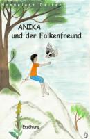 Anika und der Falkenfreund - Hannelore Deinert 
