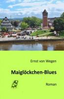 Maiglöckchen-Blues - Ernst von Wegen 