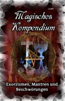 Magisches Kompendium – Exorzismen, Mantren und Beschwörungen - Frater LYSIR MAGISCHES KOMPENDIUM