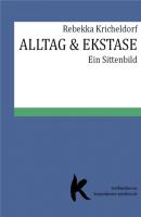 ALLTAG & EKSTASE - Rebekka Kricheldorf 
