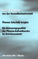 Pharma SalesTalk Insights: Die Betreuungsqualität des Pharma-Außendienstes im Arzt-Assessment - Klaus-Dieter Thill 