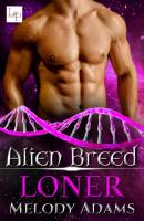 Loner - Melody Adams Alien Breed Series