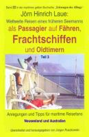 Als Passagier auf Frachtschiffen, Fähren und Oldtimern – Teil 3 - Jörn Hinrich Laue 