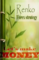 Renko Forex strategy - Let's make money - Geza Varkuti 