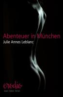 Abenteuer in München - Julie Annes Leblanc 