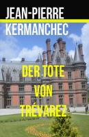Der Tote von Trévarez - Jean-Pierre Kermanchec 