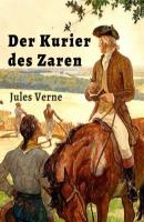 Jules Verne: Der Kurier des Zaren - Jules Verne 