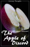 The Apple of Discord (Earle Ashley Walcott) (Literary Thoughts Edition) - Earle Ashley Walcott 