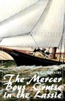 The Mercer Boys' Cruise in the Lassie (Capwell Wyckoff) (Literary Thoughts Edition) - Capwell Wyckoff 