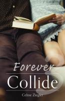 Forever Collide - Celine Ziegler Collide-Lovestory