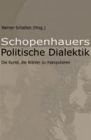Schopenhauers Politische Dialektik - Werner Schatten (Hrsg.) 