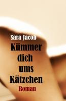 Kümmer dich ums Kätzchen - Sara Jacob 