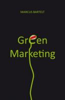 Green Marketing - Marcus Bartelt 
