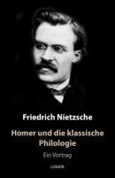 Homer und die klassische Philologie - Friedrich Wilhelm Nietzsche 