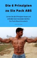 Die 6 Prinzipien zu Six Pack ABS - André Sternberg 
