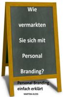 Wie vermarkten Sie sich mit Personal Branding? - Martina Kloss 