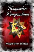 Magisches Kompendium - Magischer Schutz - Frater LYSIR MAGISCHES KOMPENDIUM
