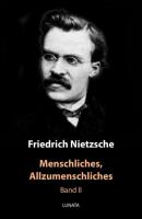 Menschliches, Allzumenschliches - Friedrich Wilhelm Nietzsche 
