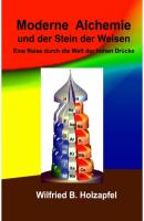 Moderne Alchemie und der Stein der Weisen - Wilfried B. Holzapfel 
