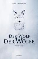 Der Wolf der Wölfe - Andre Bixenmann 