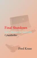 Final Shutdown - Teil 1: Mysteriöse Todesfälle - Fred Kruse 