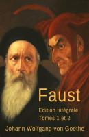 Faust (Édition intégrale, tomes 1 et 2) - Johann Wolfgang von Goethe 