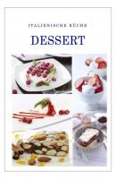 Italienische Küche Dessert - Группа авторов 
