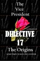 The Vice President Directive 17 The Origins - Carolinadeivid . 