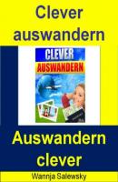 Clever Auswandern - Wannja Salewsky 