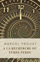 À la recherche du temps perdu - Marcel Proust 