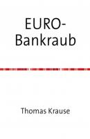 EURO-Bankraub - Thomas Krause R. 