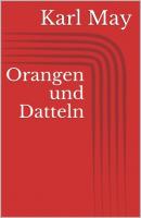 Orangen und Datteln - Karl May 