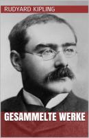 Rudyard Kipling - Gesammelte Werke - Rudyard Kipling 