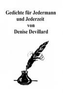 Gedichte für Jedermann und Jederzeit - Denise Devillard 