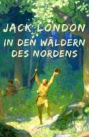 In den Wäldern des Nordens - Jack London 