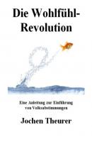 Die Wohlfühl-Revolution - Jochen Theurer 
